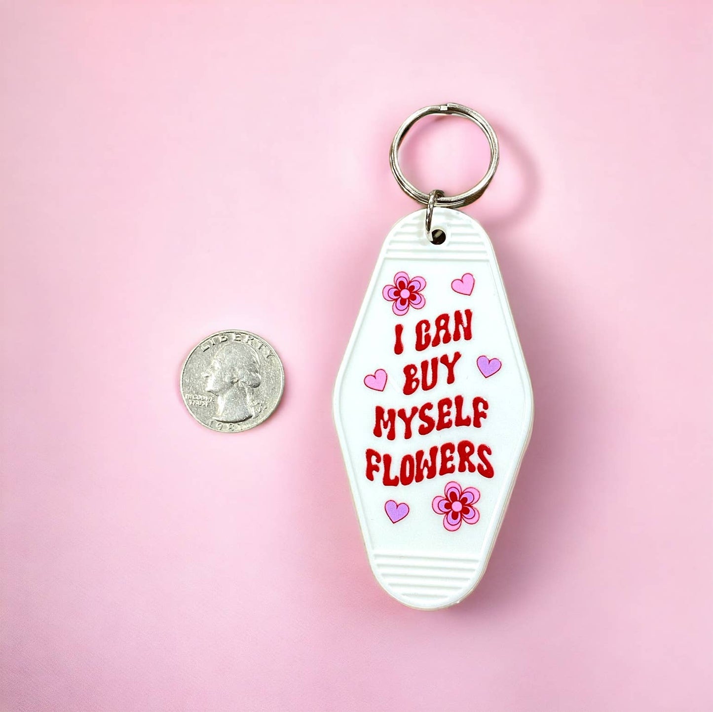 I can Buy Myself Flowers Motel Keychains, Valentine's Day
