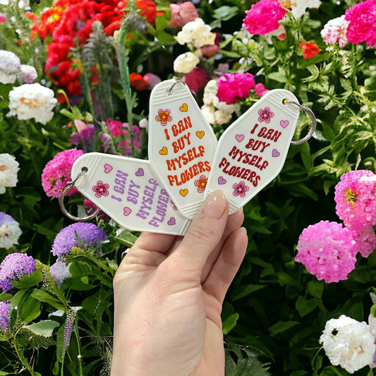 I can Buy Myself Flowers Motel Keychains, Valentine's Day